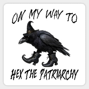 On My Way To Hex The Patriarchy, Witchy Crow design Magnet